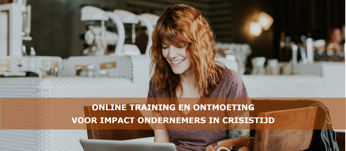 Online training en ontmoeting voor impact ondernemers; aanmeldingen geopend!